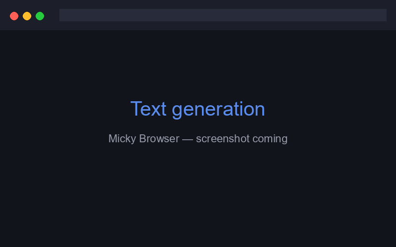 Text generation inside the Micky Browser